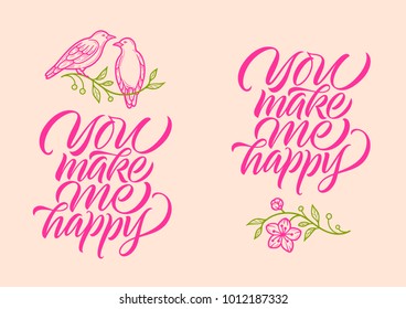 handwritten inscription You make me happy, calligraphy, lettering with illustration of birds