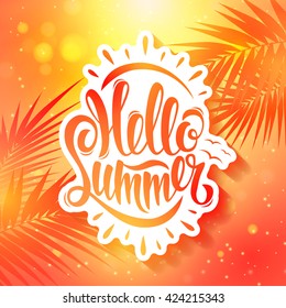 Handwritten labels summer . Say Hello To Summer vector illustration . Summer fun. Vector hand lettering inspirational poster . Say hello to summer. Palm leaves vector.
