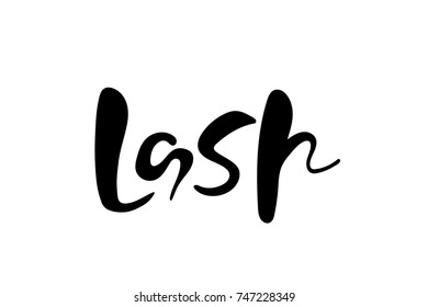 Handwritten lash vector illustration. Hand lettering for badge, icon, banner, poster, card, billboard, sticker, shop, store. Text background. Calligraphic design.