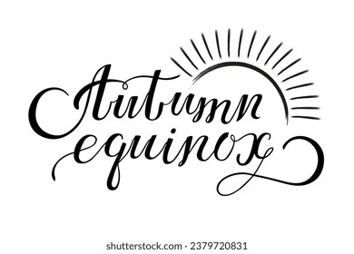 Handwritten lettering of autumn equinox. Calligraphic phrase drawn in ink. Inspirational inscription