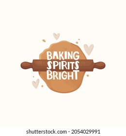 Handwritten lettering "baking spirits bright". Playful phrase, pun. Rolling pin and gingerbread dough. Festive baked goods. Christmas celebrations, family traditions. Vector illustration, print design