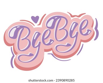 Handwritten lettering bye bye vector illustration