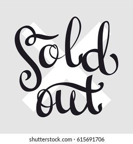 Hand-written lettering, calligraphic phrase - Sold Out - isolated on a gray background with a cross, vector illustration
