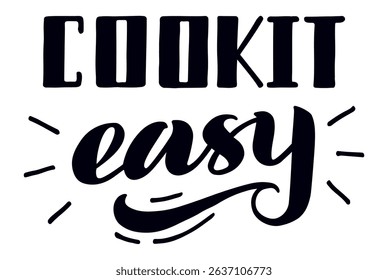 Handwritten lettering Cook it easy promoting simple cooking and culinary experiences, perfect for kitchen decor, recipe books, or cooking websites