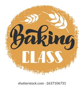 Handwritten lettering creating a Baking Class logo, featuring ears of wheat and promoting cooking workshops, all beautifully framed by a textured golden circle