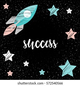 Handwritten lettering and doodle spaceship on black. Handmade success quote and hand drawn star for design t-shirt, holiday card, invitation, brochures,  scrapbook, album etc. 