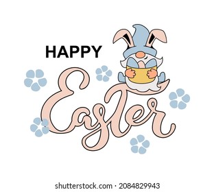 Handwritten lettering Happy Easter with adorable gnome as bunny on white background. Vector illustration.