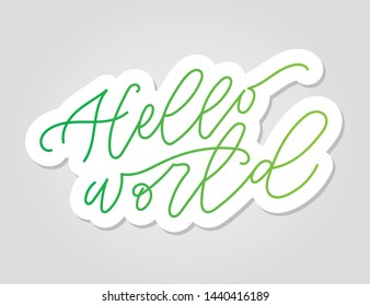 Handwritten lettering of Hello World quote. Modern lettering for cards, posters, t-shirts, etc. Outline sketch design. Ink illustration. Original hand lettering. Vector illustration.
