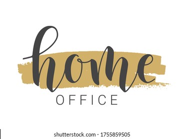 Handwritten Lettering of Home Office. Template for Banner, Card, Postcard, Invitation, Party, Poster, Print or Web Product. Objects Isolated on White Background. Vector Stock Illustration.