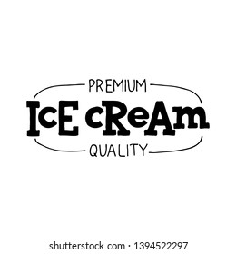 Handwritten lettering Ice Cream. Elements for labels, logos, badges, stickers or icons. Vector type illustration. Typographic for restaurant, bar, cafe, menu, ice cream or sweet shop.
