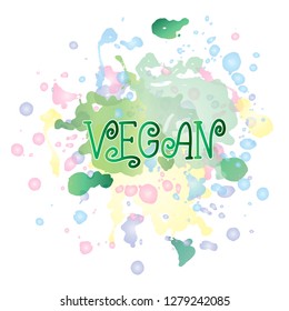 Handwritten lettering illustration of phrase proud to be vegan for vegetarian cafe, restaurant menu, food design. Vector eps10 for logotypes, badges, stickers or icons with watercolor effect, texture.