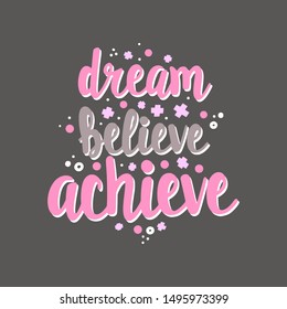 Handwritten lettering illustration with text DREAM BELIEVE ACHIEVE. Women power, feminism and body positive theme