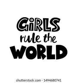 Handwritten Lettering Illustration With Text GIRLS RULE THE WORLD. Women Power, Feminism And Body Positive Theme