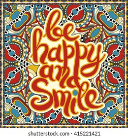 handwritten lettering inscription be happy and smile concept inspirational phrase for invitation and greeting card, prints and posters, vector illustration