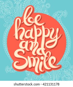 handwritten lettering inscription be happy and smile concept inspirational phrase for invitation and greeting card, prints and posters, vector illustration
