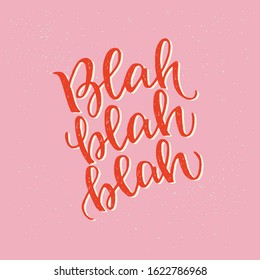 Handwritten lettering inscription Blah Blah Blah. Girly quote about chatting for blog, post cover, social media content, banner, phone case, t-shirt, poster. Elegant calligraphy on pink background.