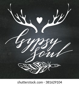 Handwritten Lettering. Inspirational Quote "Gypsy Soul". Vector illustration
