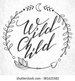 Handwritten Lettering. Inspirational Quote "Wild Child". Vector illustration