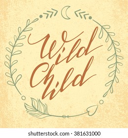 Handwritten Lettering. Inspirational Quote "Wild Child". Vector illustration