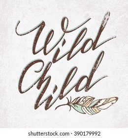 Handwritten Lettering. Inspirational Quote "Wild Child". Vector illustration