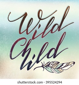 Handwritten Lettering. Inspirational Quote "Wild Child". Vector illustration