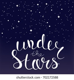 Handwritten lettering isolated on black background. Under the stars quote.