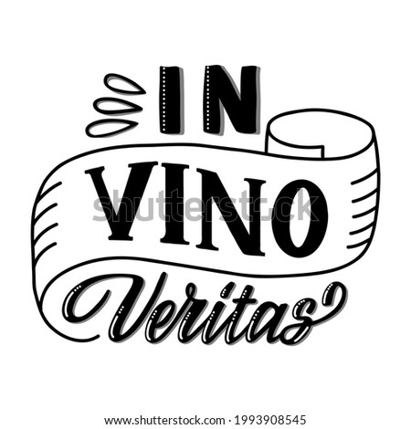 Handwritten lettering of the Latin phrase truth in wine in a modern style. For postcards, stickers, menus, posters, t-shirts, handbags. Hand-drawn vector illustration in vino veritas