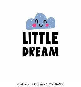 Handwritten lettering Little dream, cloud with a smile, ideal for decorating a children's room, printing on fabric or postcards