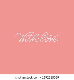 Handwritten lettering With love for use on postcards and various advertising campaigns. Including Valentine's Day. Vector