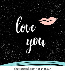 Handwritten lettering on black. Doodle handmade love you quote and hand drawn lips for design t-shirt, wedding card, bridal invitation, valentine's day brochures,  scrapbook, album etc. 