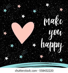 Handwritten lettering on black. Doodle handmade make you happy quote and hand drawn heart for design t-shirt, wedding card, bridal invitation, valentine's day brochures,  scrapbook, album etc