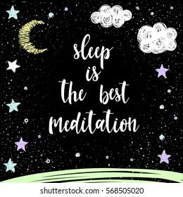 Handwritten lettering on black. Doodle handmade sleep is the best meditation quote and hand drawn star for design t-shirt, holiday card, invitation, brochures,  scrapbook, album etc. 