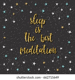 Handwritten lettering on black. Doodle handmade sleep is the best meditation quote and hand drawn star for design t shirt, holiday card, invitation, brochures,  scrapbook, album etc. 
