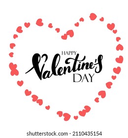 Handwritten lettering on a white background. Happy Valentine s Day. Love and romance. Black lettering on a white background with a frame of a pink hearts.