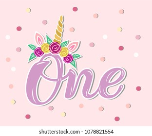 Handwritten lettering One with Unicorn Horn and Flower Wreath. Template for Baby Birthday, party invitation, greeting card, t-shirt design. Cute One as First year anniversary logo, patch, sticker.