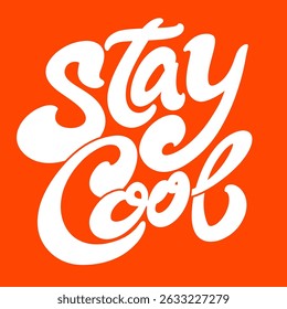 Letra manuscrita da frase Stay Cool em um estilo criativo e expressivo