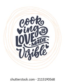 Handwritten lettering quote about kitchen and cooking. Hand drawn unique typography design element for greeting cards, decoration, prints and posters.