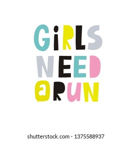 Handwritten lettering quote - Girls need a run, vector print. International womens day graphic in vector. Vector print strong women.