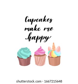 Handwritten lettering quote and hand drawn cute cupcakes. Vector card with unique typography design element for cards, decoration, prints and posters.