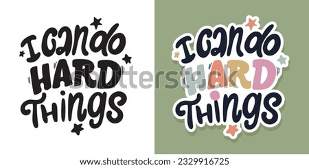Handwritten lettering quotes, unique typography design element for greeting cards, decoration, prints and posters.