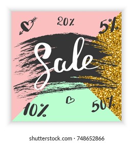 Hand-written lettering "Sale" to the trendy background with brush strokes and gold glitter