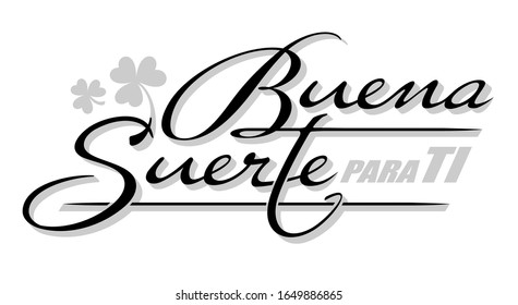 Handwritten lettering in Spanish language Buena Suerte - Good luck. Vector calligraphy isolated phrase with shamrock lucky symbol