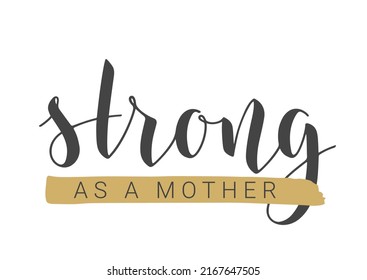 Handwritten Lettering of Strong as a Mother. Template for Banner, Card, Label, Postcard, Poster, Sticker, Print or Web Product. Vector Stock Illustration. Objects Isolated on White Background.