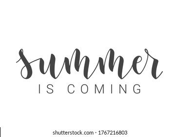 Handwritten Lettering of Summer Is Coming. Template for Banner, Card, Invitation, Party, Poster, Print or Web Product. Objects Isolated on White Background. Vector Stock Illustration.