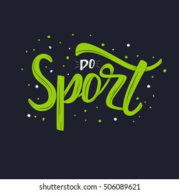 Handwritten lettering with text "do sport". For design invitation and greeting card, poster, banner, business card.    


