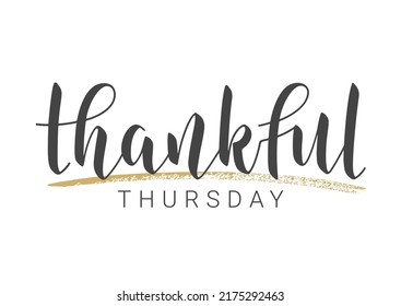 Handwritten Lettering Of Thankful Thursday. Template For Banner, Postcard, Poster, Print, Sticker Or Web Product. Objects Isolated On White Background. Vector Illustration.