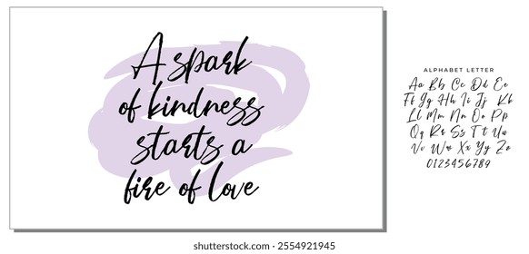 Handwritten lettering vector font. Ink illustration. A spark of kindness starts a fire of love.