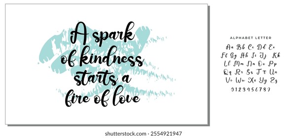 Handwritten lettering vector font. Ink illustration. A spark of kindness starts a fire of love.