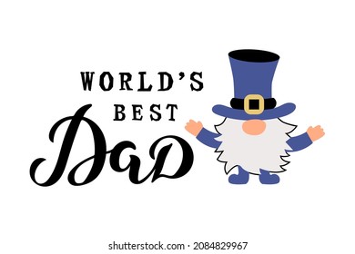 Handwritten lettering World's Best Dad with funny gnome. Vector illustration.