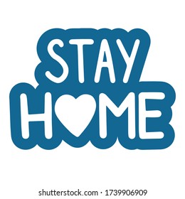 Handwritten letters "Stay home" with heart. Isolated on white background. Vector illustration.